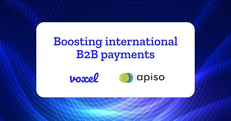 Voxel strengthens collaboration with Apiso for flexible international B2B payments
